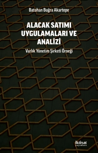 ALACAK SATIMI UYGULAMALARI VE ANALİZİ - Varlık Yonetim Şirketi Örneği