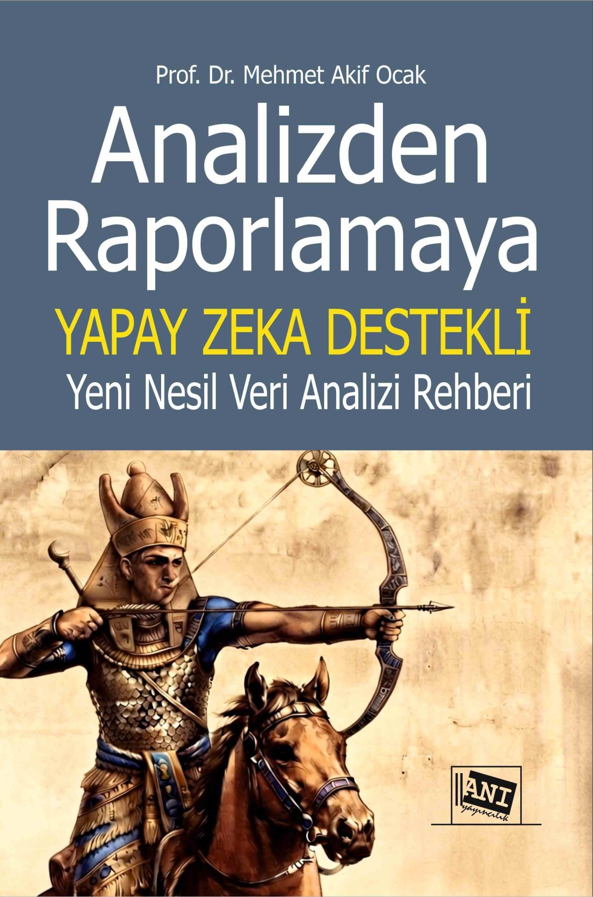 Analizden Raporlamaya Yapay Zeka Destekli Yeni Nesil Veri Analizi Rehberi