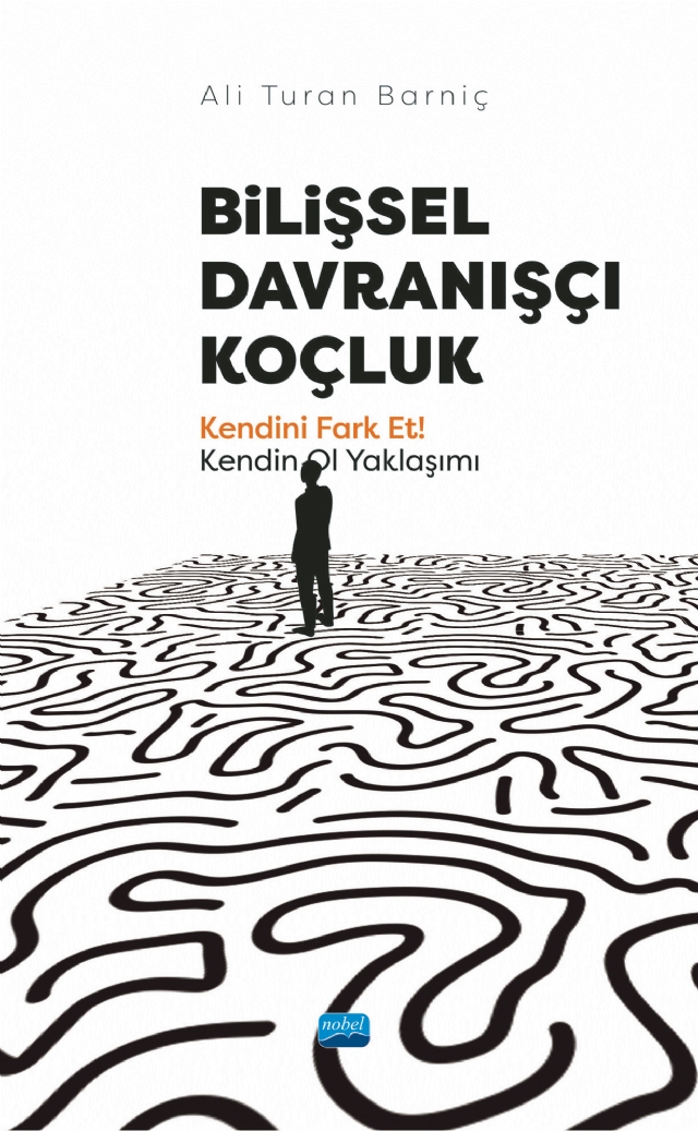 BİLİŞSEL DAVRANIŞÇI KOÇLUK - Kendini Fark Et! Kendin Ol Yaklaşımı