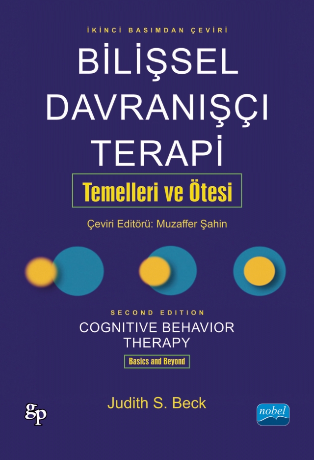 BİLİŞSEL DAVRANIŞÇI TERAPİ: TEMELLERİ VE ÖTESİ - Cognitive Behavior Therapy: Basics and Beyond