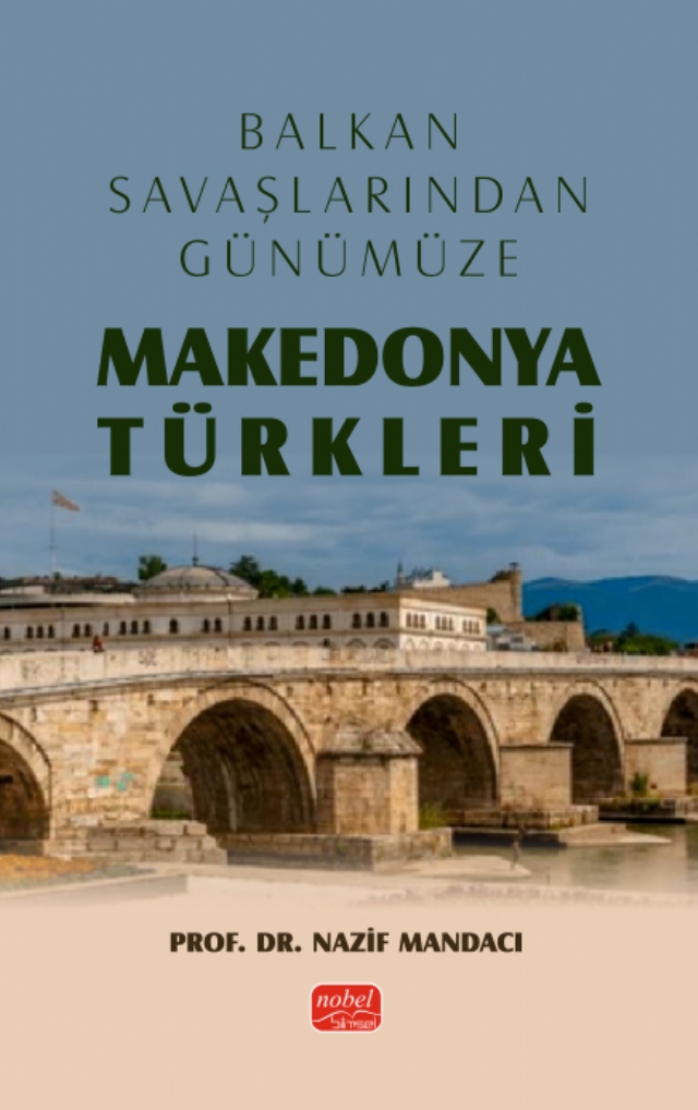 Balkan Savaşlarından Günümüze MAKEDONYA TÜRKLERİ Balkan Savaşlarından Günümüze MAKEDONYA TÜRKLERİ
