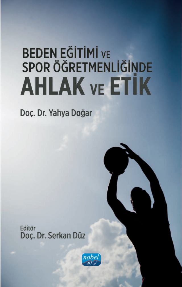 Beden Eğitimi ve Spor Öğretmenliğinde Ahlak ve Etik Beden Eğitimi ve Spor Öğretmenliğinde Ahlak ve Etik