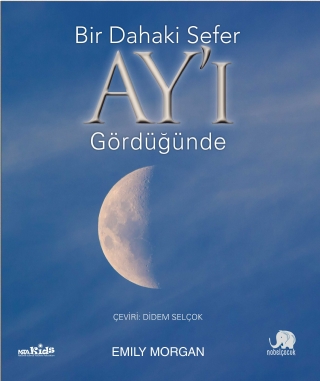 Bir Dahaki Sefer AY’I GÖRDÜĞÜNDE - Next Time You See the Moon