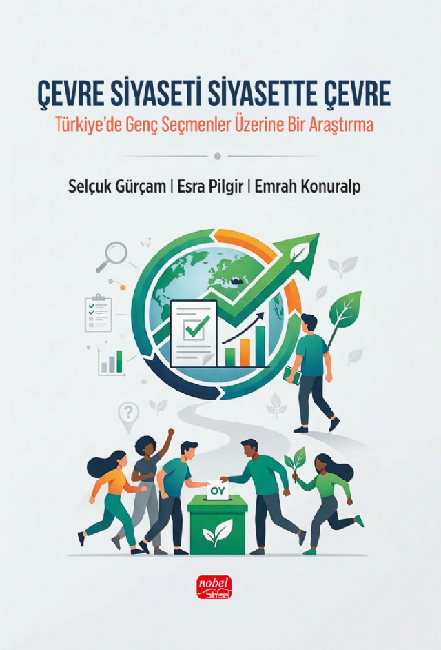 ÇEVRE SİYASETİ SİYASETTE ÇEVRE - Türkiye’de Genç Seçmenler Üzerine Bir Araştırma