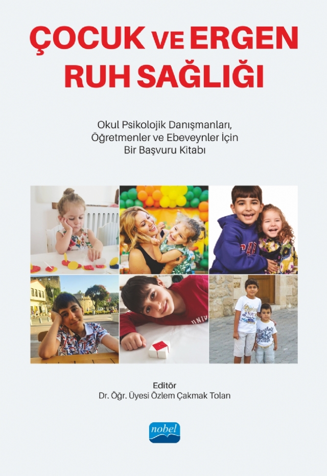 ÇOCUK VE ERGEN RUH SAĞLIĞI - Okul Psikolojik Danışmanları, Öğretmenler ve Ebeveynler İçin Bir Başvuru Kitabı ÇOCUK VE ERGEN RUH SAĞLIĞI - Okul Psikolojik Danışmanları, Öğretmenler ve Ebeveynler İçin Bir Başvuru Kitabı