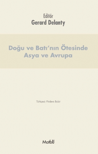 Doğu ve Batı’nın Ötesinde ASYA ve AVRUPA