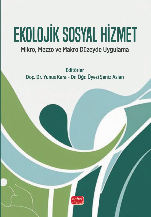 EKOLOJİK SOSYAL HİZMET - Mikro, Mezzo ve Makro Düzeyde Uygulama EKOLOJİK SOSYAL HİZMET - Mikro, Mezzo ve Makro Düzeyde Uygulama