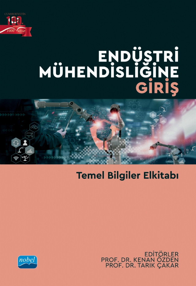 ENDÜSTRİ MÜHENDİSLİĞİNE GİRİŞ - Temel Bilgiler Elkitabı ENDÜSTRİ MÜHENDİSLİĞİNE GİRİŞ - Temel Bilgiler Elkitabı