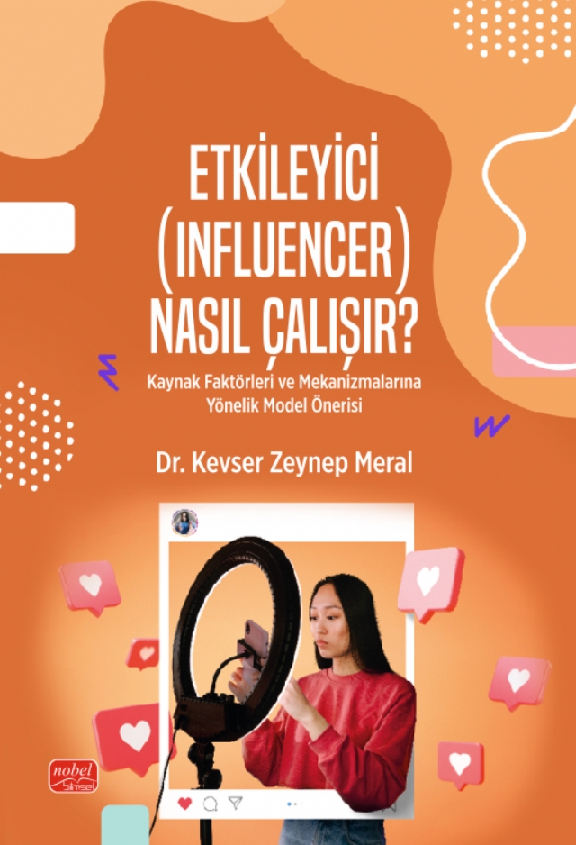 ETKİLEYİCİ (INFLUENCER) NASIL ÇALIŞIR? Kaynak Faktörleri ve Mekanizmalarına Yönelik Model Önerisi