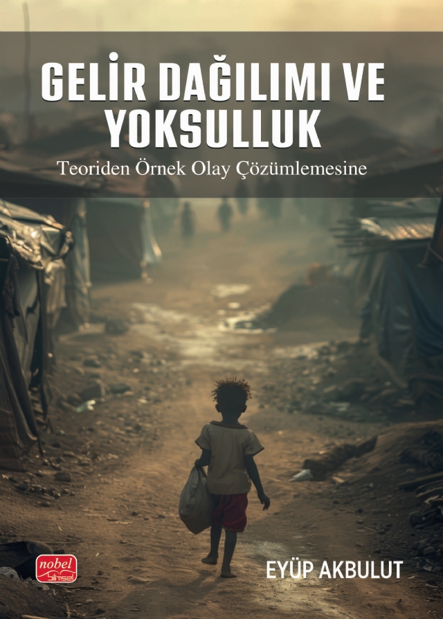 GELİR DAĞILIMI VE YOKSULLUK - Teoriden Örnek Olay Çözümlemesine