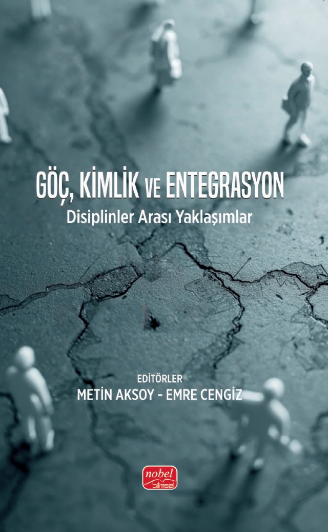 GÖÇ, KİMLİK VE ENTEGRASYON - Disiplinlerarası Yaklaşımlar