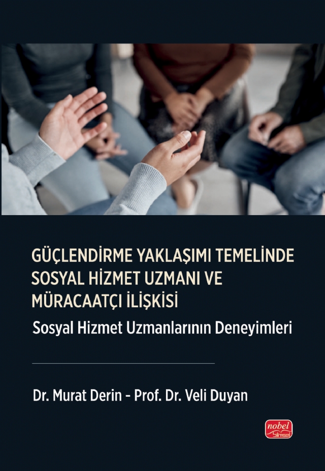 GÜÇLENDİRME YAKLAŞIMI TEMELİNDE SOSYAL HİZMET UZMANI VE MÜRACAATÇI İLİŞKİSİ - Sosyal Hizmet Uzmanlarının Deneyimleri