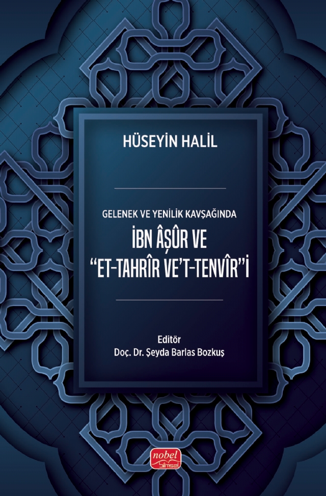 Gelenek ve Yenilik Kavşağıda İbn Âşûr ve Et-Tahrîr Ve&#39;t-Tenvîr&#39;i