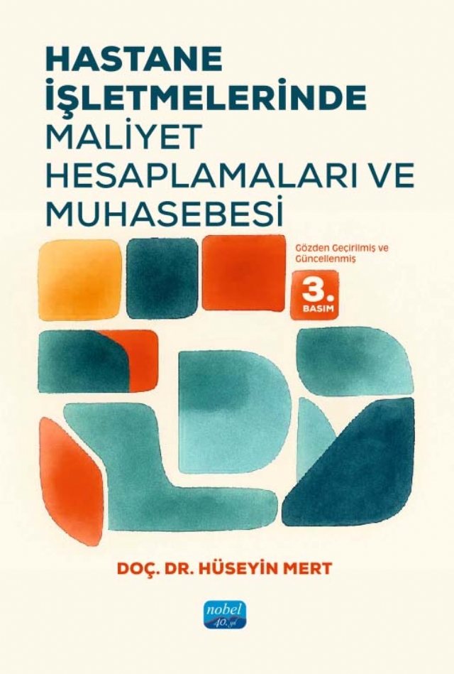 Hastane İşletmelerinde Maliyet Hesaplamaları ve Muhasebesi Hastane İşletmelerinde Maliyet Hesaplamaları ve Muhasebesi