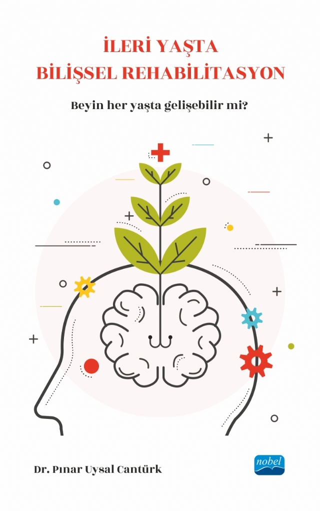 İLERİ YAŞTA BİLİŞSEL REHABİLİTASYON - Beynimiz her yaşta gelişebilir mi?