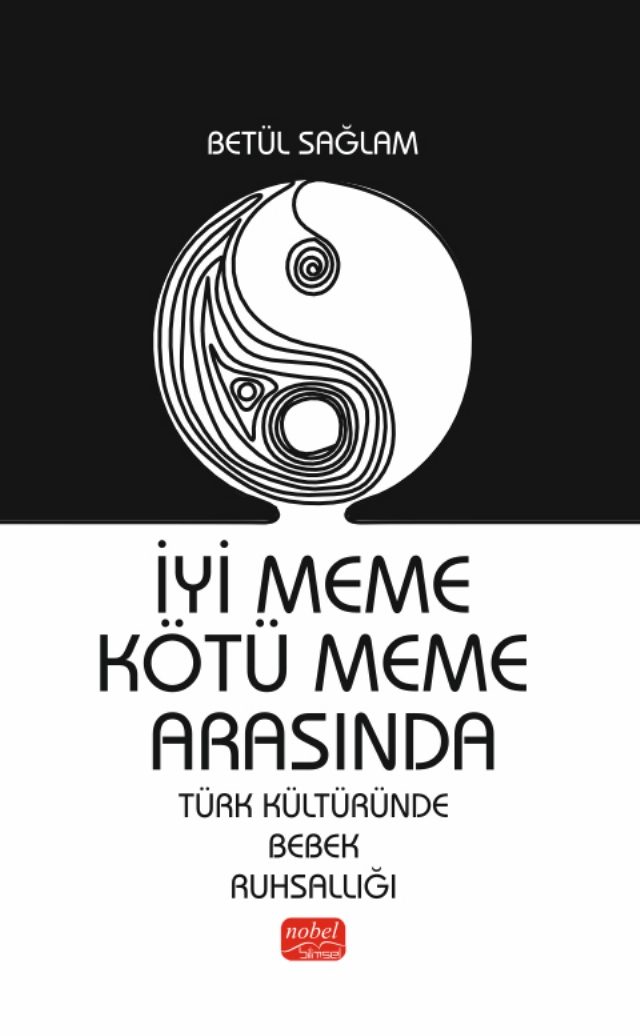 İYİ MEME KÖTÜ MEME ARASINDA - Türk Kültüründe Bebek Ruhsallığı