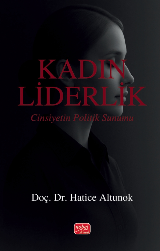 KADIN LİDERLİK - Cinsiyetin Politik Sunumu KADIN LİDERLİK - Cinsiyetin Politik Sunumu