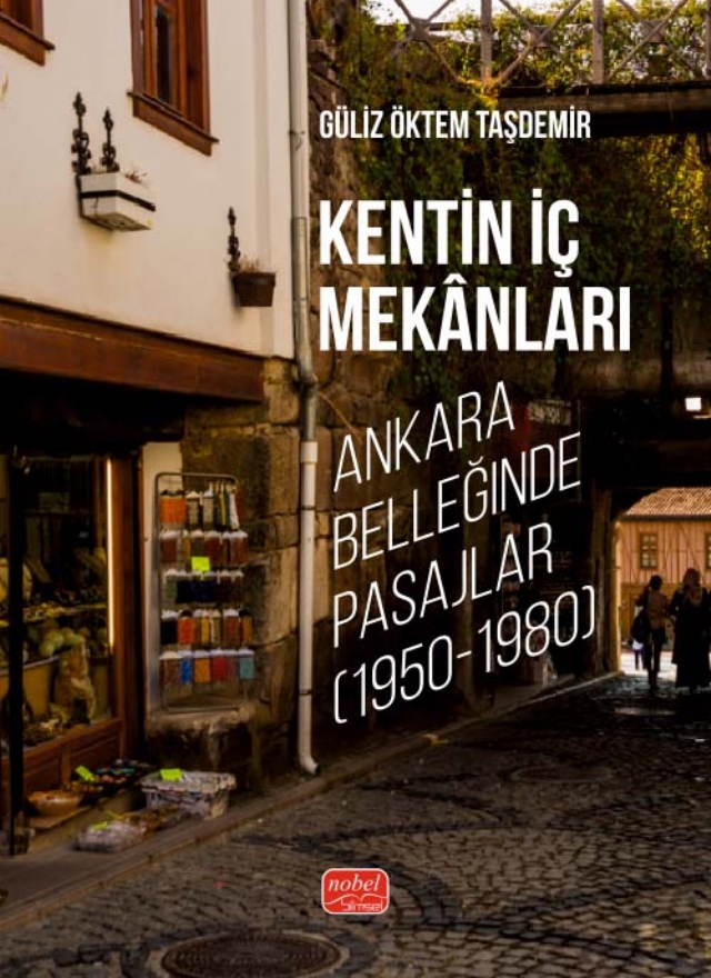 KENTİN İÇ MEKÂNLARI - Ankara Belleğinde Pasajlar (1950-1980)