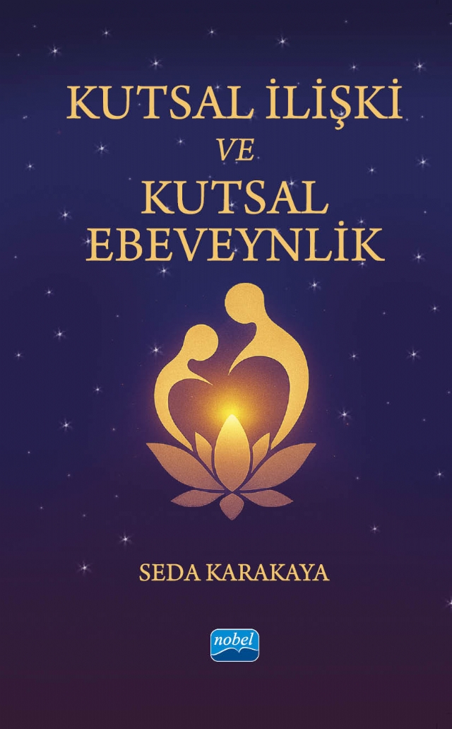 KUTSAL İLİŞKİ VE KUTSAL EBEVEYNLİK - Ruhsal Ebeveynliğe ve Gerçek Aşka Uyanış Yolculuğu KUTSAL İLİŞKİ VE KUTSAL EBEVEYNLİK - Ruhsal Ebeveynliğe ve Gerçek Aşka Uyanış Yolculuğu