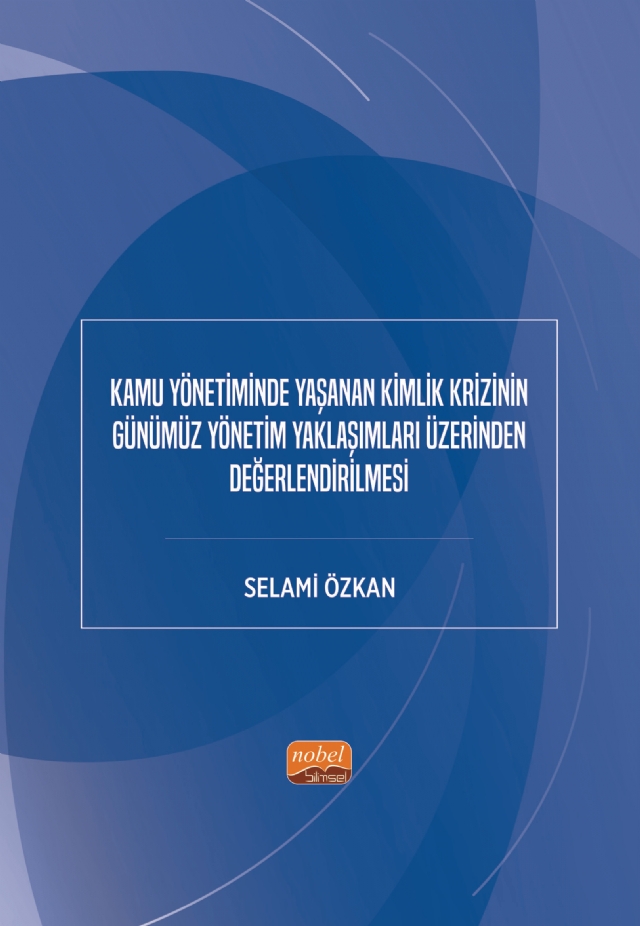 Kamu Yönetiminde Yaşanan Kimlik Krizinin Günümüz Yönetim Yaklaşımları Üzerinden Değerlendirilmesi