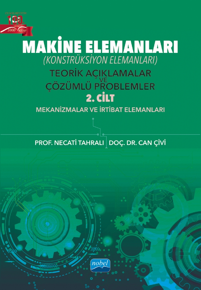 MAKİNE ELEMANLARI (Konstrüksiyon Elemanları) Teorik Açıklamalar ve Çözümlü Problemler - 2. Cilt
