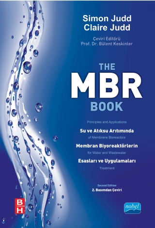 MBR Su ve Atıksu Arıtımında Membran Biyoreaktörlerin Esasları ve Uygulamaları - The MBR Book Principles and Applications of Membrane Bioreactors for Water and Wastewater Treatment MBR Su ve Atıksu Arıtımında Membran Biyoreaktörlerin Esasları ve Uygulamaları - The MBR Book Principles and Applications of Membrane Bioreactors for Water and Wastewater Treatment