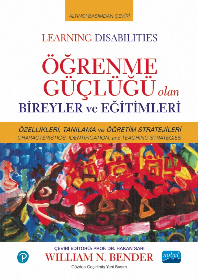 ÖĞRENME GÜÇLÜĞÜ OLAN BİREYLER ve EĞİTİMLERİ / LEARNING DISABILITIES: CHARACTERISTICS, IDENTIFICATION, AND TEACHING STRATEGIES