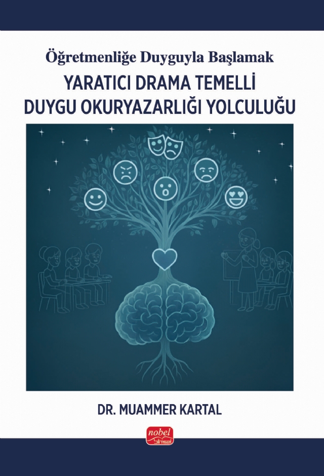 Öğretmenliğe Duyguyla Başlamak - YARATICI DRAMA TEMELLİ DUYGU OKURYAZARLIĞI YOLCULUĞU