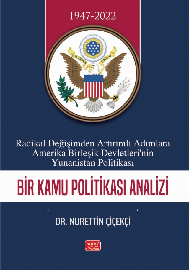 RADİKAL DEĞİŞİMDEN ARTIRIMLI ADIMLARA AMERİKA BİRLEŞİK DEVLETLERİ’NİN YUNANİSTAN POLİTİKASI - Bir Kamu Politikası Analizi