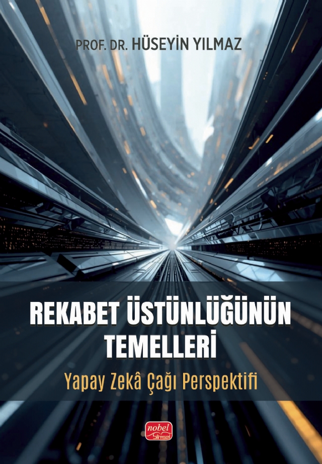 REKABET ÜSTÜNLÜĞÜNÜN TEMELLERİ - Yapay Zekâ Çağı Perspektifi REKABET ÜSTÜNLÜĞÜNÜN TEMELLERİ - Yapay Zekâ Çağı Perspektifi