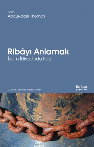 Ribâyı Anlamak: İslam İktisadında Faiz