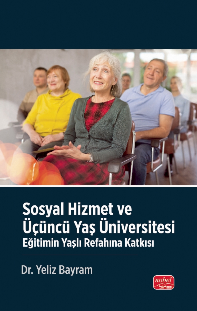 SOSYAL HİZMET VE ÜÇÜNCÜ YAŞ ÜNİVERSİTESİ - Eğitimin Yaşlı Refahına Katkısı