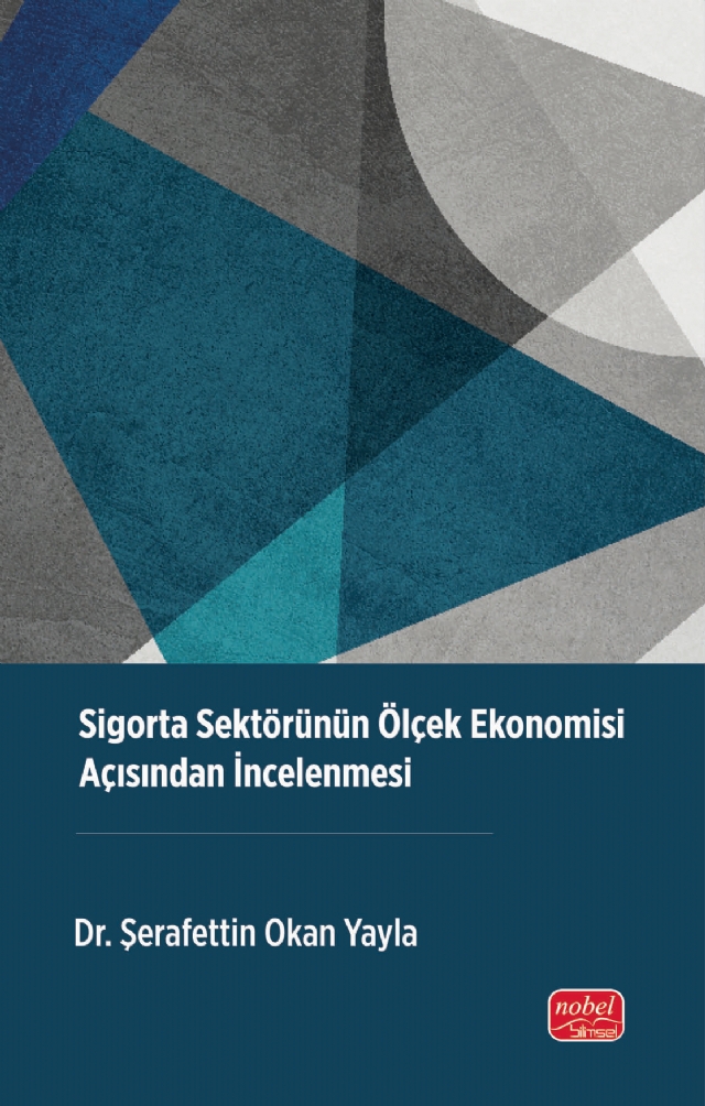 Sigorta Sektörünün Ölçek Ekonomisi Açısından İncelenmesi Sigorta Sektörünün Ölçek Ekonomisi Açısından İncelenmesi
