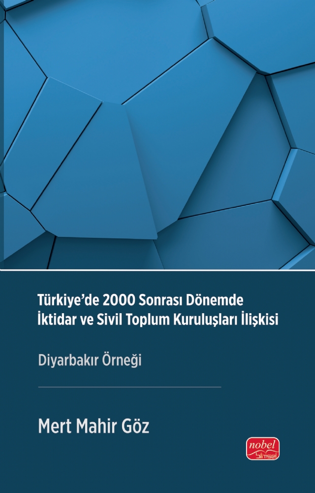 TÜRKİYE’DE 2000 SONRASI DÖNEMDE İKTİDAR VE SİVİL TOPLUM KURULUŞLARI İLİŞKİSİ - Diyarbakır Örneği