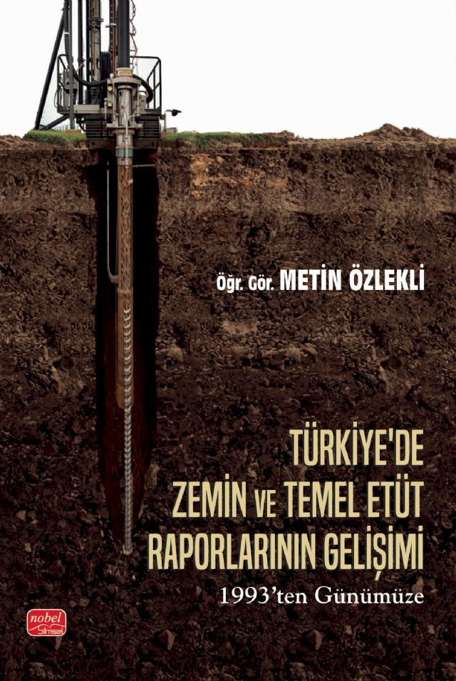 TÜRKİYE’DE ZEMİN VE TEMEL ETÜT RAPORLARININ GELİŞİMİ - 1993’ten Günümüze TÜRKİYE’DE ZEMİN VE TEMEL ETÜT RAPORLARININ GELİŞİMİ - 1993’ten Günümüze