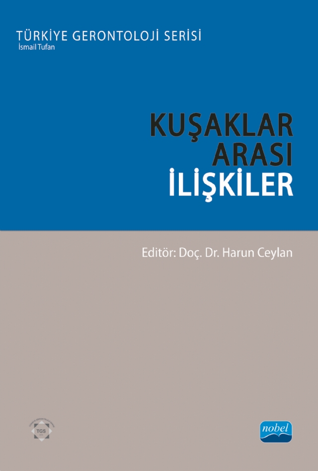 KUŞAKLAR ARASI İLİŞKİLER - Türkiye Gerontoloji Serisi