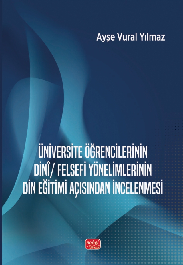 Üniversite Öğrencilerinin Dinî / Felsefi Yönelimlerinin Din Eğitimi Açısından İncelenmesi Üniversite Öğrencilerinin Dinî / Felsefi Yönelimlerinin Din Eğitimi Açısından İncelenmesi