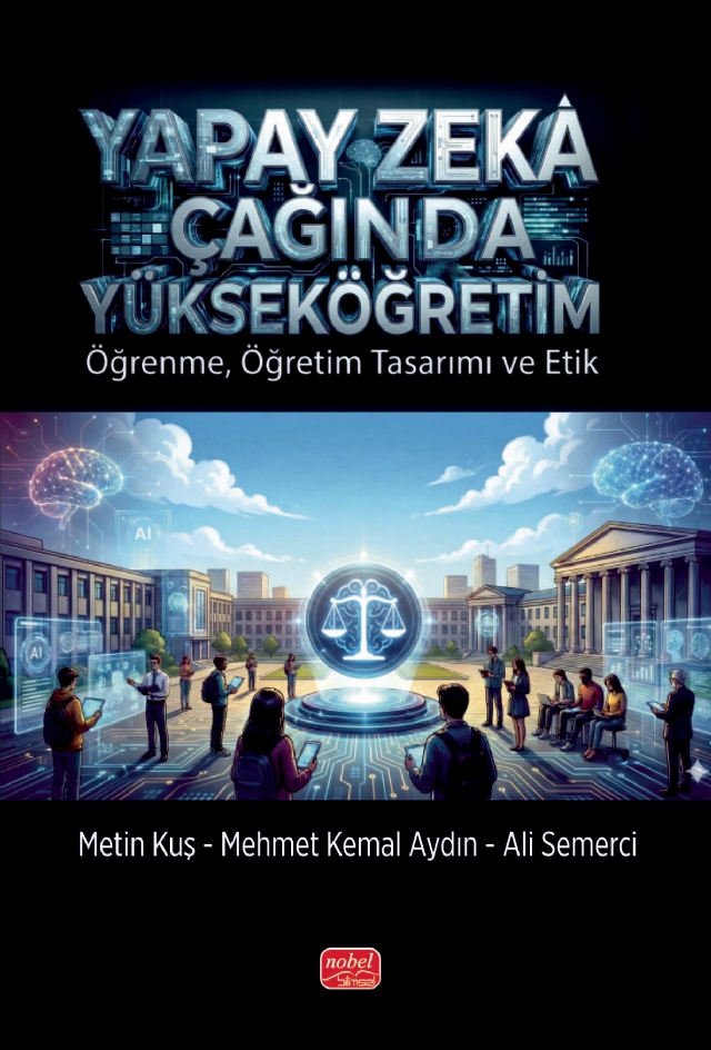 YAPAY ZEKÂ ÇAĞINDA YÜKSEKÖĞRETİM - Öğrenme, Öğretim Tasarımı ve Etik
