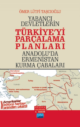 Yabancı Devletlerin TÜRKİYE’Yİ PARÇALAMA PLANLARI Anadolu’da Ermenistan Kurma Çabaları