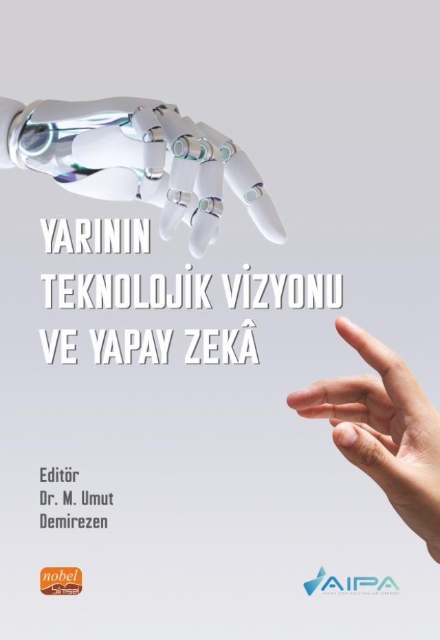 Yarının Teknolojik Vizyonu ve Yapay Zekâ Yarının Teknolojik Vizyonu ve Yapay Zekâ