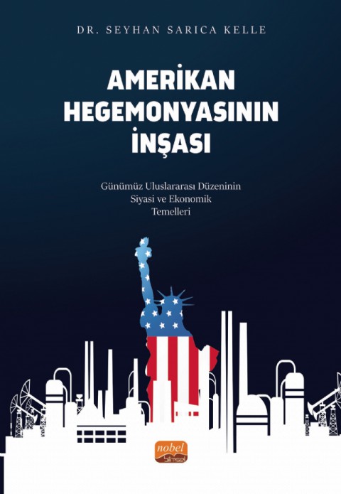 AMERİKAN HEGEMONYASININ İNŞASI - Günümüz Uluslararası Düzeninin Siyasi ve Ekonomik Temelleri