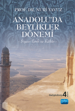 ANADOLU’DA BEYLİKLER DÖNEMİ -Siyasi Tarih ve Kültür-