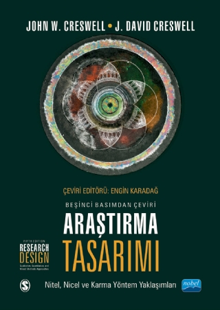 ARAŞTIRMA TASARIMI - Nitel, Nicel ve Karma Yöntem Yaklaşımları / RESEARCH DESIGN - Qualitative, Quantitative, and Mixed Methods Approaches
