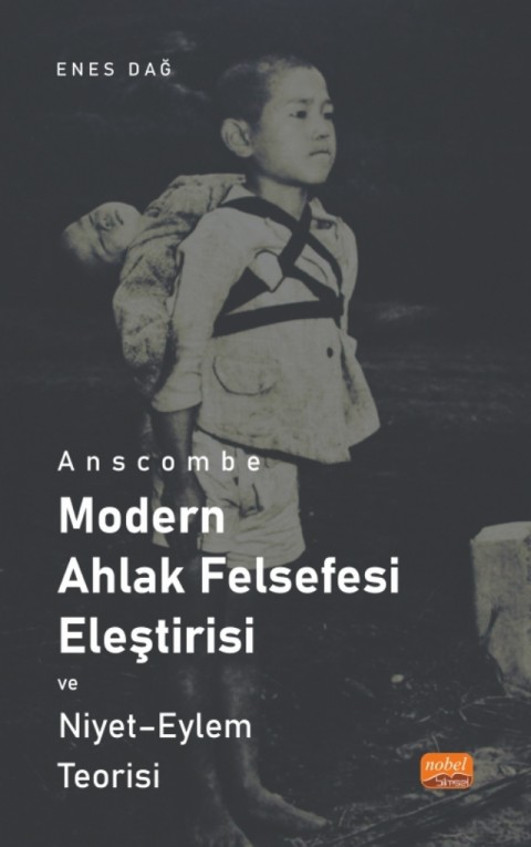 ANSCOMBE - MODERN AHLAK FELSEFESİ ELEŞTİRİSİ VE NİYET - EYLEM TEORİSİ