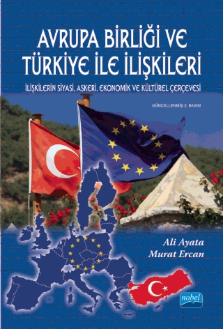 Avrupa Birliği ve Türkiye İle İlişkileri - İlişkilerin Siyasi, Askeri, Ekonomik ve Kültürel Çerçevesi