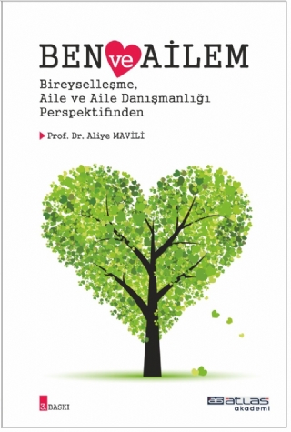 BEN VE AİLEM - Bireyselleşme Aile ve Aile Danışmanlığı Perspektifinden