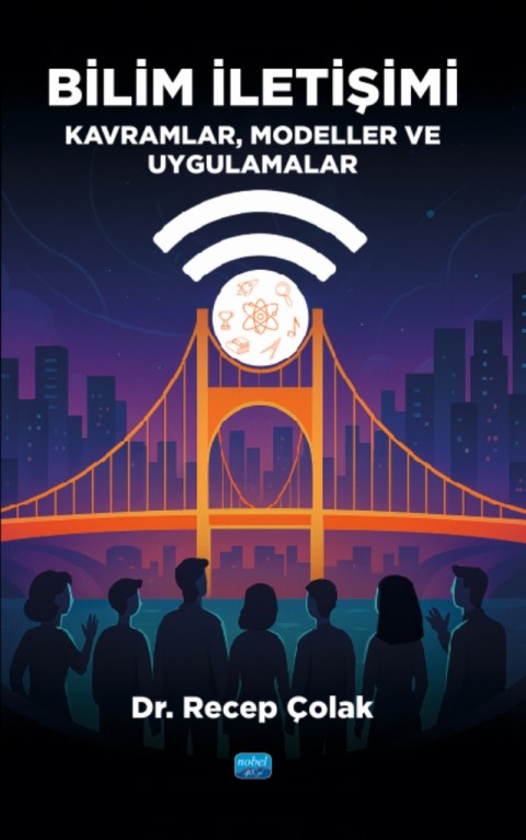 BİLİM İLETİŞİMİ - Kavramlar, Modeller ve Uygulamalar