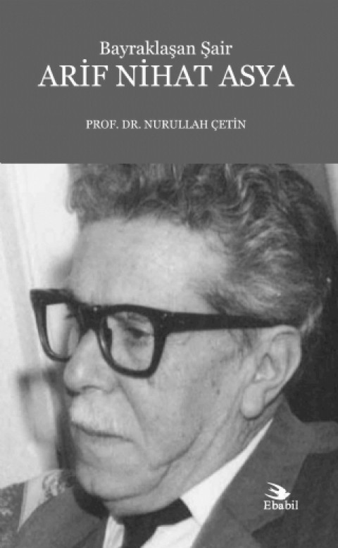 Bayraklaşan Şair ARİF NİHAT ASYA