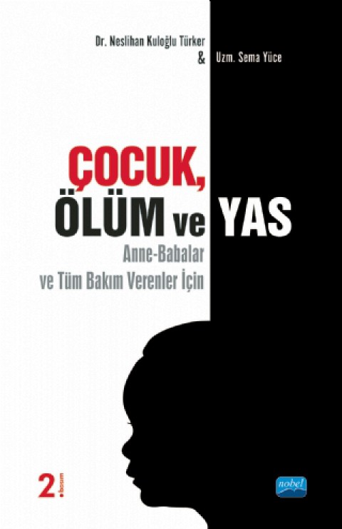 ÇOCUK, ÖLÜM VE YAS (Anne-Babalar ve Tüm Bakım Verenler İçin)