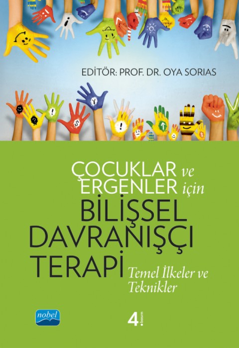 ÇOCUKLAR VE ERGENLER İÇİN BİLİŞSEL DAVRANIŞÇI TERAPİ: Temel İlkeler ve Teknikler